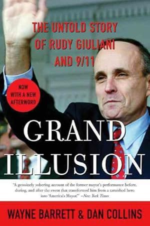 Bild des Verkufers fr Grand Illusion : The Untold Story of Rudy Giuliani and 9/11 zum Verkauf von GreatBookPrices