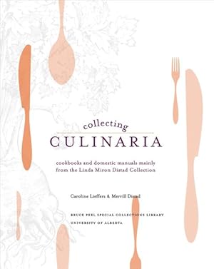 Seller image for Collecting Culinaria : Cookbooks and domestic manuals mainly from the Linda Miron Distad Collection for sale by GreatBookPrices