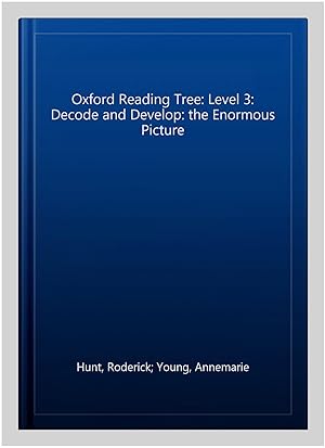Imagen del vendedor de Oxford Reading Tree: Level 3: Decode and Develop: the Enormous Picture a la venta por GreatBookPrices