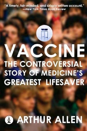 Seller image for Vaccine : The Controversial Story of Medicine's Greatest Lifesaver for sale by GreatBookPrices