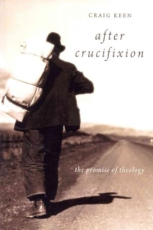 Imagen del vendedor de After Crucifixion : The Promise of Theology a la venta por GreatBookPrices