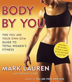 Imagen del vendedor de Body by You : The You Are Your Own Gym Guide to Total Fitness for Women a la venta por GreatBookPrices