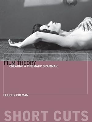 Imagen del vendedor de Film Theory : Creating a Cinematic Grammar a la venta por GreatBookPrices