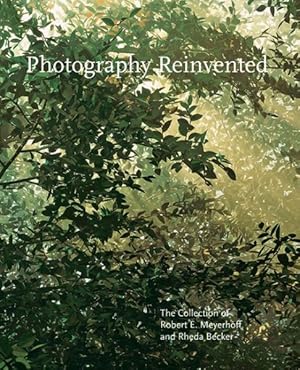 Imagen del vendedor de Photography Reinvented : The Collection of Robert E. Meyerhoff and Rheda Becker a la venta por GreatBookPrices