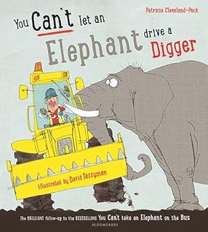 Seller image for You Can't Let an Elephant Drive a Digger for sale by GreatBookPrices