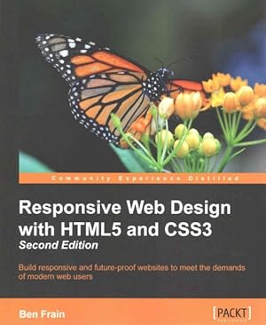 Image du vendeur pour Responsive Web Design With HTML5 and CSS3 : Build Responsive and Future-Proof Websites to Meet the Demands of Modern Web Users mis en vente par GreatBookPrices
