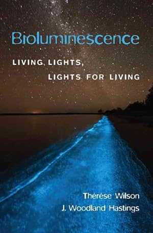 Immagine del venditore per Bioluminescence : Living Lights, Lights for Living venduto da GreatBookPrices