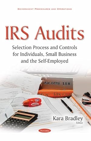 Seller image for IRS Audits : Selection Process and Controls for Individuals, Small Business and the Self-Employed for sale by GreatBookPrices