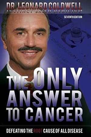 Immagine del venditore per Only Answer to Cancer : Defeating the Root Cause of All Disease venduto da GreatBookPrices