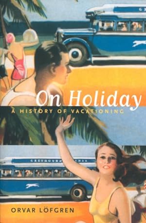 Immagine del venditore per On Holiday : A History of Vacationing venduto da GreatBookPrices