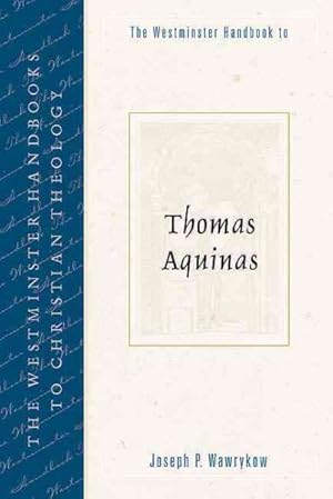 Image du vendeur pour Westminster Handbook To Thomas Aquinas mis en vente par GreatBookPrices