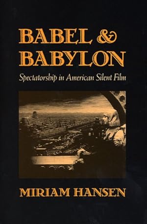 Imagen del vendedor de Babel and Babylon : Spectatorship in American Silent Film a la venta por GreatBookPrices