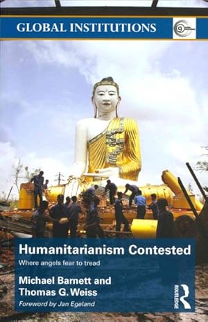 Imagen del vendedor de Humanitarianism Contested : Where Angels Fear to Tread a la venta por GreatBookPrices