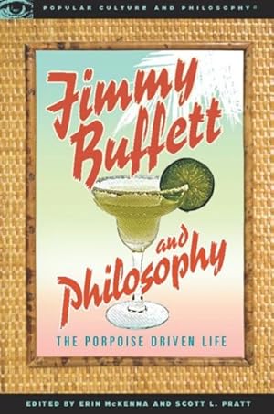 Imagen del vendedor de Jimmy Buffett and Philosophy : The Porpoise Driven Life a la venta por GreatBookPrices