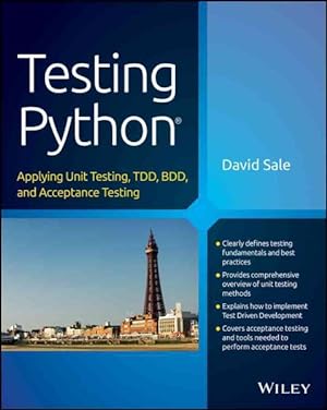 Immagine del venditore per Testing Python : Applying Unit Testing, TDD, BDD and Acceptance Testing venduto da GreatBookPrices