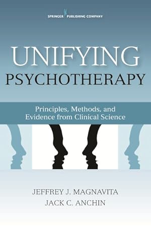 Seller image for Unifying Psychotherapy : Principles, Methods, and Evidence from Clinical Science for sale by GreatBookPrices