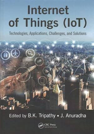 Imagen del vendedor de Internet of Things (loT) : Technologies, Applications, Challenges and Solutions a la venta por GreatBookPrices