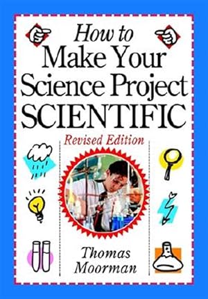 Immagine del venditore per How to Make Your Science Project Scientific venduto da GreatBookPrices