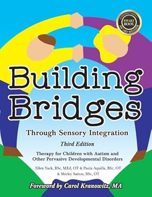 Imagen del vendedor de Building Bridges Through Sensory Integration : Therapy for Children With Autism and Other Pervasive Developmental Disorders a la venta por GreatBookPrices