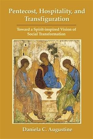 Bild des Verkufers fr Pentecost, Hospitality, and Transfiguration: Toward a Spirit-Inspired Vision of Social Transformation zum Verkauf von GreatBookPrices