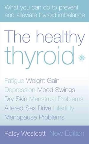 Seller image for Healthy Thyroid : What You Can Do to Prevent and Alleviate Thyroid Imbalance for sale by GreatBookPrices