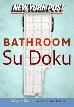Seller image for New York Post Bathroom Sudoku : The Official Utterly Addictive Number-placing Puzzle for sale by GreatBookPrices