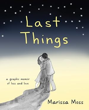 Bild des Verkufers fr Last Things : A Graphic Memoir of Loss and Love zum Verkauf von GreatBookPrices