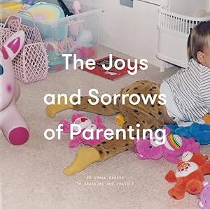 Seller image for Joys and Sorrows of Parenting : 26 Essays to Reassure and Console for sale by GreatBookPrices