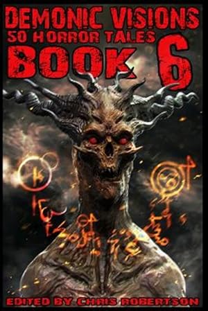 Imagen del vendedor de Demonic Visions 50 Horror Tales Book 6 a la venta por GreatBookPrices