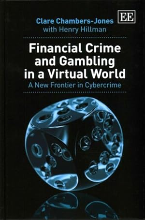 Bild des Verkufers fr Financial Crime and Gambling in a Virtual World : A New Frontier in Cybercrime zum Verkauf von GreatBookPrices