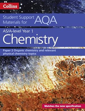 Seller image for Aqa a Level Chemistry Year 1 & As Paper 2 : Organic Chemistry and Relevant Physical Chemistry Topics for sale by GreatBookPrices