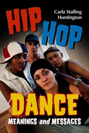 Seller image for Hip Hop Dance : Meanings and Messages for sale by GreatBookPrices