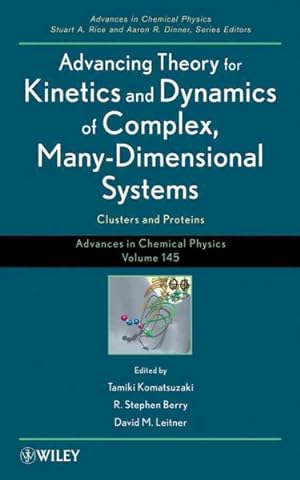 Image du vendeur pour Advancing Theory for Kinetics and Dynamics of Complex, Many-Dimensional Systems: : Clusters and Proteins mis en vente par GreatBookPrices