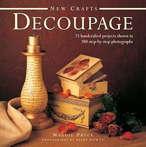 Imagen del vendedor de New Crafts: Decoupage : 25 Handcrafted Projects Shown in 280 Step-by-step Photographs a la venta por GreatBookPrices