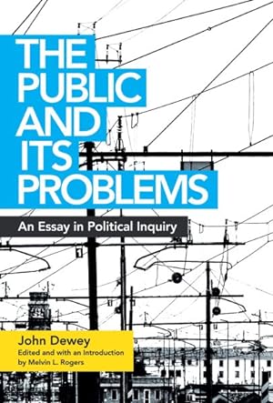 Imagen del vendedor de Public and Its Problems : An Essay in Political Inquiry a la venta por GreatBookPrices