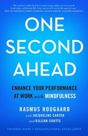 Bild des Verkufers fr One Second Ahead : Enhance Your Performance at Work With Mindfulness zum Verkauf von GreatBookPrices