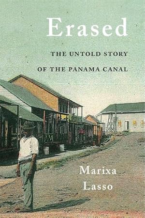 Seller image for Erased : The Untold Story of the Panama Canal for sale by GreatBookPrices