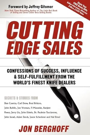 Seller image for Cutting Edge Sales : Confessions of Success, Influence & Self-Fulfillment from the World's Finest Knife Dealers for sale by GreatBookPrices
