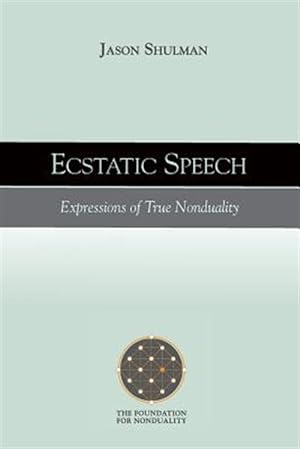 Seller image for Ecstatic Speech: Expressions of True Nonduality for sale by GreatBookPrices
