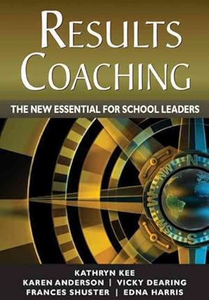 Bild des Verkufers fr Results Coaching : The New Essential for School Leaders zum Verkauf von GreatBookPrices