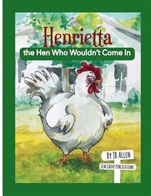 Immagine del venditore per Henrietta, the Hen Who Wouldn't Come in venduto da GreatBookPrices