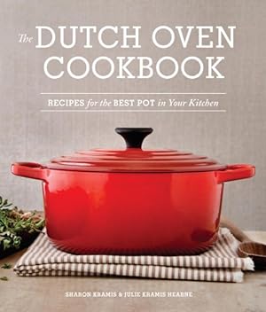 Bild des Verkufers fr Dutch Oven Cookbook : Recipes for the Best Pot in Your Kitchen zum Verkauf von GreatBookPrices