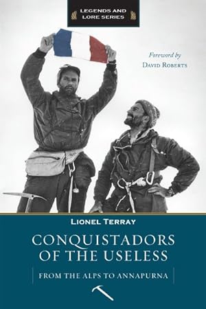 Immagine del venditore per Conquistadors of the Useless : From the Alps to Annapurna venduto da GreatBookPrices