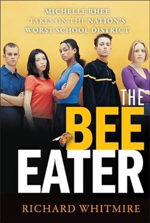 Seller image for Bee Eater : Michelle Rhee Takes on the Nation's Worst School District for sale by GreatBookPrices