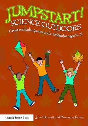 Image du vendeur pour Jumpstart! Science Outdoors : Cross Curricular Games and Activities for Ages 5-12 mis en vente par GreatBookPrices