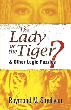 Image du vendeur pour Lady or the Tiger? : & Other Logic Puzzles mis en vente par GreatBookPrices