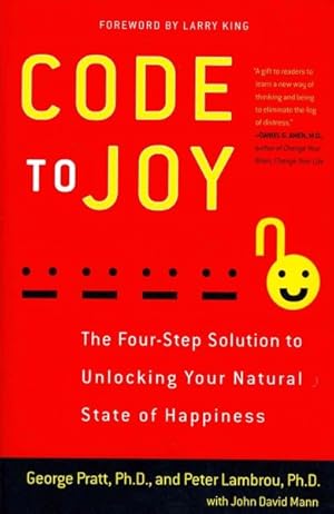 Image du vendeur pour Code to Joy : The Four-Step Solution to Unlocking Your Natural State of Happiness mis en vente par GreatBookPrices
