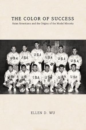 Seller image for Color of Success : Asian Americans and the Origins of the Model Minority for sale by GreatBookPrices