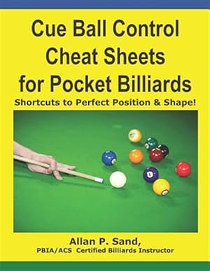 Immagine del venditore per Cue Ball Control Cheat Sheets for Pocket Billiards: Shortcuts to Perfect Position & Shape venduto da GreatBookPrices