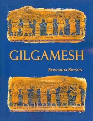 Bild des Verkufers fr Gilgamesh : Man's First Story zum Verkauf von GreatBookPrices